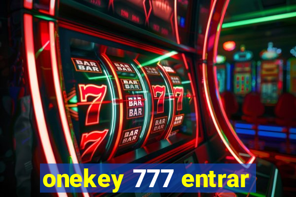 onekey 777 entrar